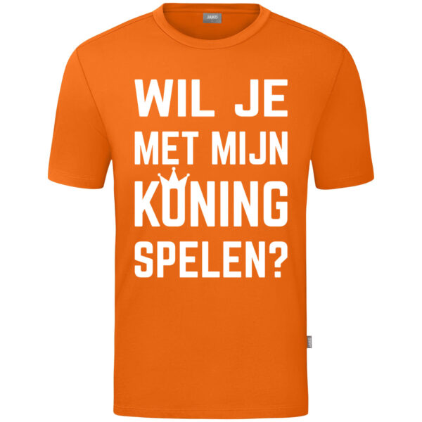 Wil Je Met Mijn Koning Spelen Oranje T-Shirt